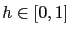 $ h \in[0,1]$