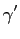 $\displaystyle \gamma^{\prime}$