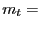 $ m_{t} =$