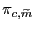 $ \pi_{c,\widetilde{m}}$