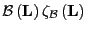 $ \mathcal{B} \left( \mathbf{L} \right) \zeta _{\mathcal{B}} \left( \mathbf{L} \right) $