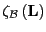 $ \zeta_{\mathcal{B}} \left( \mathbf{L} \right) $