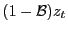 $ (1 - \mathcal{B}) z_{t}$