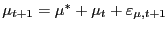 $ \mu_{t+1} = \mu^{\ast} + \mu_{t} + \varepsilon_{\mu,t+1}$