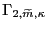 $ \Gamma_{2,\widetilde{m},\kappa}$