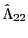 $ \hat{\Lambda}_{22}$