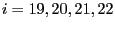 $ i=19,20,21,22$