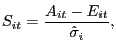 $\displaystyle S_{it} =\frac{A_{it} -E_{it} }{\hat{\sigma}_{i} }, $