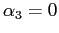 $ \alpha_{3}=0$