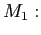 $ M_{1}:\smallskip$