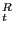 $ _{t}^{R}$