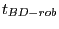 $ t_{BD-rob}$