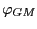 $ \varphi_{GM}$