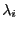 $ \lambda_{i}$