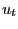 $\displaystyle u_{t}$