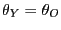 $ \theta _{Y}=\theta_{O}$
