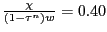$ \frac{\chi}{(1-\tau^{n})w}=0.40$