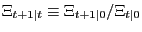 $ \Xi_{t+1\vert t} \equiv\Xi_{t+1\vert} / \Xi_{t\vert}$