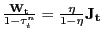 $ \frac{\mathbf{W_{t}}}{1-\tau^{n}_{t}} = \frac{\eta}{1-\eta} \mathbf{J_{t}}$
