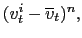 $ (v_{t} ^{i}-\overline{v}_{t})^{n},$