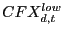 $ CFX_{d,t}^{low} $