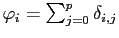 $ \varphi_{i}=\sum_{j=0} ^{p}\delta_{i,j}$