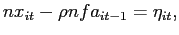 $\displaystyle nx_{it}-\rho nfa_{it-1}=\eta_{it},$