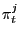 $ \pi_{t} ^{j_{} } $