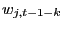 $\displaystyle w_{j,t-1-k} $
