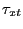 $ \tau_{xt}$