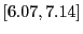 $ [6.07,7.14]$