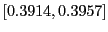 $ [0.3914,0.3957]$