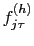 $ f_{j\tau}^{(h)}$
