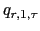 $ q_{r,1,\tau} $