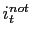 $ i_{t}^{not}$