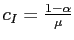 $ c_{I} = \frac{1-\alpha}{\mu}$