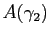 $ A(\gamma_2)$