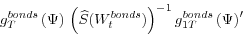 \begin{displaymath} g_{T}^{bonds}\left( \Psi\right) \text{ }\left( \widehat{S}(W_{t} ^{bonds})\right) ^{-1}\text{ }g_{1T}^{bonds}\left( \Psi\right) ^{\prime} \end{displaymath}