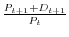  \frac{P_{t+1}+D_{t+1}}{P_{t}}