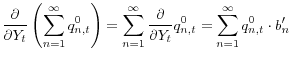 \displaystyle \frac{\partial}{\partial Y_{t}}\left( \sum_{n=1}^{\infty}q_{n,t}^{0}\right) =\sum_{n=1}^{\infty}\frac{\partial}{\partial Y_{t}}q_{n,t}^{0}=\sum _{n=1}^{\infty}q_{n,t}^{0}\cdot b_{n}^{\prime}% 