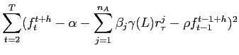 LaTex Encoded Math: \displaystyle \sum_{t=2}^{T}(f_{{t}}^{t+h}-\alpha-\sum_{j=1}^{n_{A}}\beta_{{j}}% \gamma(L)r_{\tau}^{j}-\rho f_{t-1}^{t-1+h})^{2}% 