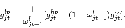 \begin{displaymath} g_{jt}^{lp} = \frac{1}{\omega_{jt-1}^l} [g_{jt}^{hp} - (1 - \omega_{jt-1}^l) g_{jt}^{cc}] . \end{displaymath}