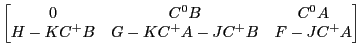 LaTex Encoded Math: \displaystyle \begin{bmatrix}0&C^0B&C^0A\\ H-KC^+B&G-K C^+A-JC^+B&F-JC^+A\\ \end{bmatrix}