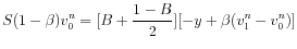 \displaystyle S(1-\beta)v_{0}^{n}=[B+\frac{1-B}{2}][-y+\beta(v_{1}^{n}-v_{0}^{n})]