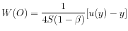 \displaystyle W(O)=\frac{1}{4S(1-\beta)}[u(y)-y]% 