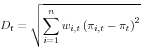 \begin{displaymath} D_t =\sqrt {\sum\limits_{i=1}^n {w_{i,t} \left( {\pi _{i,t} -\pi _t } \right)^2} } \end{displaymath}