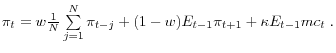 \pi _t & = & w\frac{1}{N}\sum\limits_{j=1}^N {\pi _{t-j} } +(1-w)E_{t-1} \pi _{t+1} +\kappa E_{t-1} mc_t \;.
