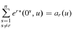  {\sum\limits_{\substack{ s=1 \\ s\neq r}}^{n}e{^{r\ast }(0^{s},u)}% =a_{r}(u)}