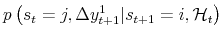  p\left( s_{t}=j , \Delta y_{t+1}^{1} \vert s_{t+1}=i , \mathcal{H}_{t} \right) 
