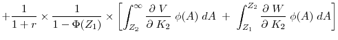 \displaystyle + \frac{1}{1+r}\times\frac{1}{1-\Phi(Z_1)}\times\left[\int_{Z_2}^\infty \frac{\partial \; V}{\partial \; K_2}\; \phi(A) \; d A \; + \; \int_{Z_1}^{Z_2}\frac{\partial \; W}{\partial \; K_2} \; \phi(A)\; d A \right]